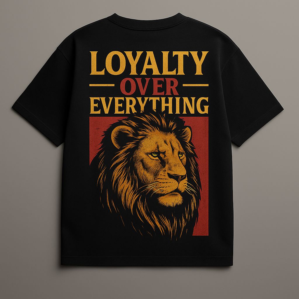 LOYALTY OVER EVERYTHING- Oversized Premium T-Shirt